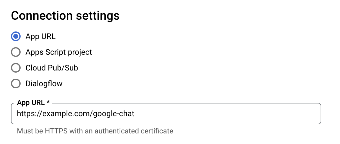 Google Cloud Console&rsquo;s Connection Settings for the Google Chat API showing &lsquo;App URL&rsquo; selected and &lsquo;https://example.com/google-chat&rsquo; entered into the &lsquo;App URL&rsquo; text input.