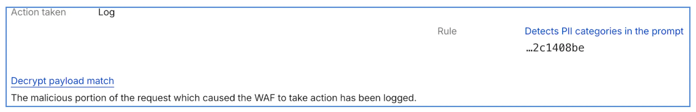 Figure 19: AI Security for Apps - Prompt logging with payload encrypted The details of a logged event due to detected PII categories with an encrypted payload