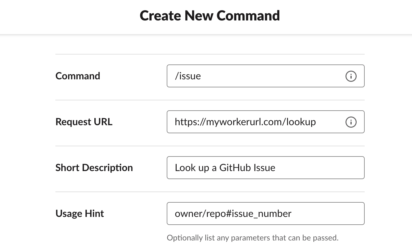 You must create a Slash Command in Slack&rsquo;s dashboard and attach it to a Request URL