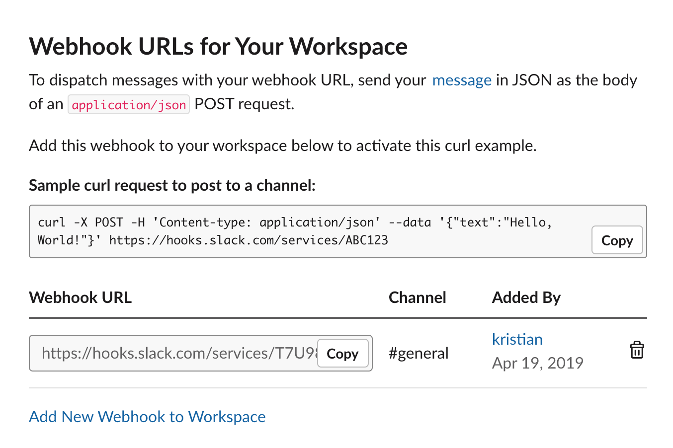 Select Add New Webhook to Workspace to add a new Webhook URL in Slack&rsquo;s dashboard