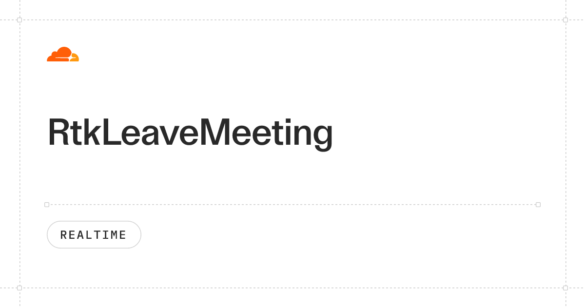RtkLeaveMeeting · Cloudflare Realtime docs