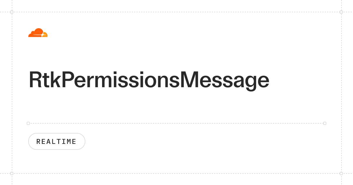 RtkPermissionsMessage · Cloudflare Realtime docs