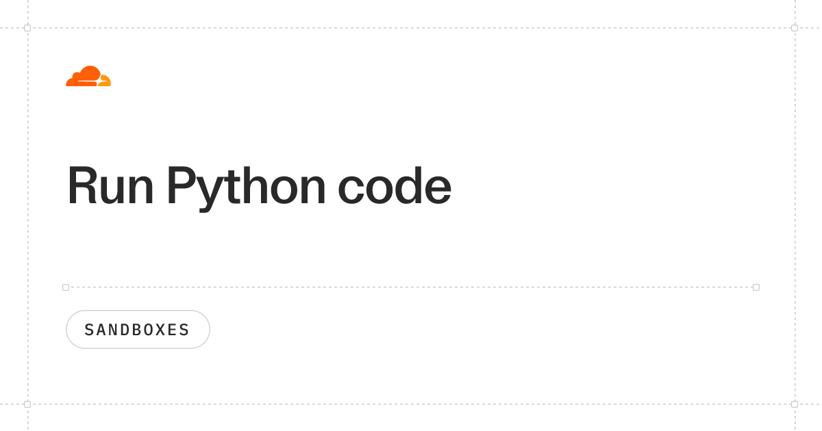 Cloning In Python Run Python code · Cloudflare Sandboxes docs