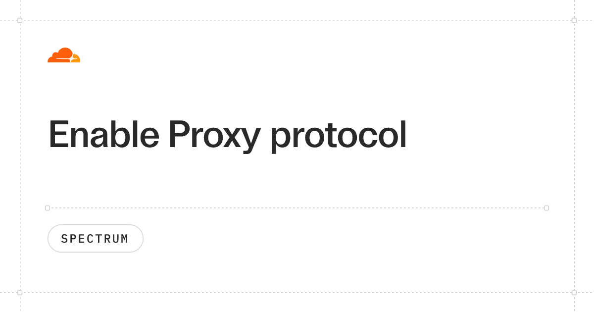 Enable Proxy protocol · Cloudflare Spectrum docs