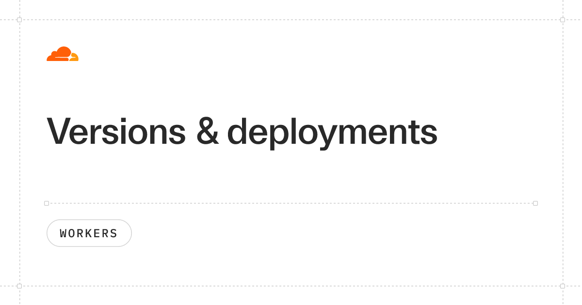Versions & deployments · Cloudflare Workers docs